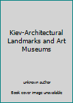 Unknown Binding Kiev-Architectural Landmarks and Art Museums Book