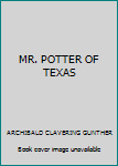 MR. POTTER OF TEXAS