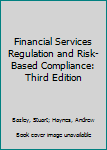 Paperback Financial Services Regulation and Risk-Based Compliance: Third Edition Book