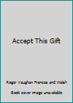 Hardcover Accept This Gift Book