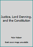 Paperback Justice, Lord Denning, and the Constitution Book