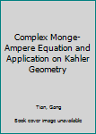 Hardcover Complex Monge-Ampere Equation and Application on Kahler Geometry Book