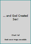Paperback ... and God Created Sex! Book