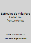 Hardcover Estimulos de Vida Para Cada Dia: Pensamientos Book