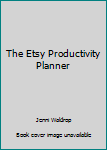 Paperback The Etsy Productivity Planner Book