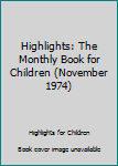 Unknown Binding Highlights: The Monthly Book for Children (November 1974) Book