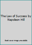 The Law of Success by Napoleon Hill