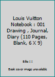 Paperback Louis Vuitton Notebook : 001 Drawing , Journal, Diary (110 Pages, Blank, 6 X 9) Book