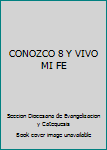 Paperback CONOZCO 8 Y VIVO MI FE [Spanish] Book