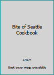 Paperback Bite of Seattle Cookbook Book