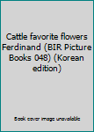 Paperback Cattle favorite flowers Ferdinand (BIR Picture Books 048) (Korean edition) [Korean] Book