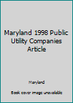 Hardcover Maryland 1998 Public Utility Companies Article Book