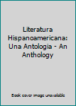 Hardcover Literatura Hispanoamericana: Una Antologia - An Anthology Book