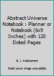 Paperback Abstract Universe Notebook : Planner or Notebook (6x9 Inches) with 120 Doted Pages Book