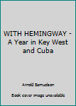 Paperback WITH HEMINGWAY - A Year in Key West and Cuba Book