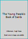 Mass Market Paperback The Young People's Book of Saints Book