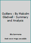 Paperback Outliers : By Malcolm Gladwell - Summary and Analysis Book