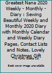 Greatest Nana 2020 Weekly - Monthly - Diary : Sewing Beautiful Weekly and Monthly 2020 Diary with Monthly Calendar and Weekly Diary Pages, Contact Lists and Notes, Lovely Christmas Gift