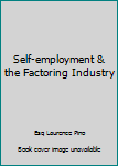 Paperback Self-employment & the Factoring Industry Book