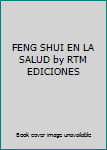 FENG SHUI EN LA SALUD by RTM EDICIONES