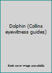 Hardcover Dolphin (Collins eyewitness guides) Book
