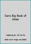 Paperback Sans Big Book of Jokes Book