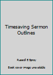 Paperback Timesaving Sermon Outlines Book