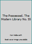 Unknown Binding The Possessed. The Modern Library No. 55 Book
