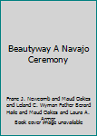 Hardcover Beautyway A Navajo Ceremony Book