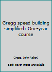 Unknown Binding Gregg speed building simplified: One-year course Book