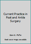 Hardcover Current Practice in Foot and Ankle Surgery Book