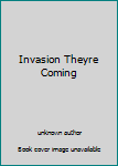 Unknown Binding Invasion Theyre Coming Book