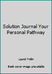 Paperback Solution Journal Your Personal Pathway Book