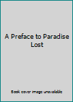 Unknown Binding A Preface to Paradise Lost Book