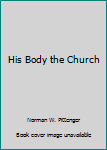 Hardcover His Body the Church Book