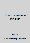 Paperback How to murder a minister Book