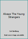 Unknown Binding Always The Young Strangers Book