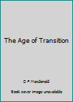 Unknown Binding The Age of Transition Book