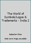 Hardcover The World of Symbols/Logos & Trademarks - India 2 Book