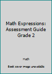 Paperback Math Expressions: Assessment Guide Grade 2 Book