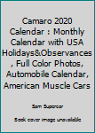 Camaro 2020 Calendar : Monthly Calendar with USA Holidays&Observances, Full Color Photos, Automobile Calendar, American Muscle Cars
