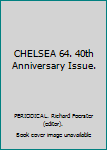 Unknown Binding CHELSEA 64. 40th Anniversary Issue. Book