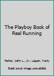 Paperback The Playboy Book of Real Running Book