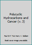 Hardcover Polycyclic Hydrocarbons and Cancer (v. 3) Book