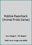 Hardcover Robbie Razorback (Animal Pride Series) Book