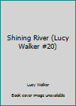 Mass Market Paperback Shining River (Lucy Walker #20) Book