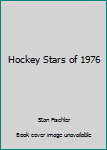 hockey stars of 1976