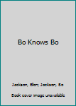 Bo Knows Bo: 9780515107418: Jackson, Bo: Books 