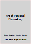 Spiral-bound Art of Personal Filmmaking Book