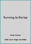 Paperback Running to the top Book